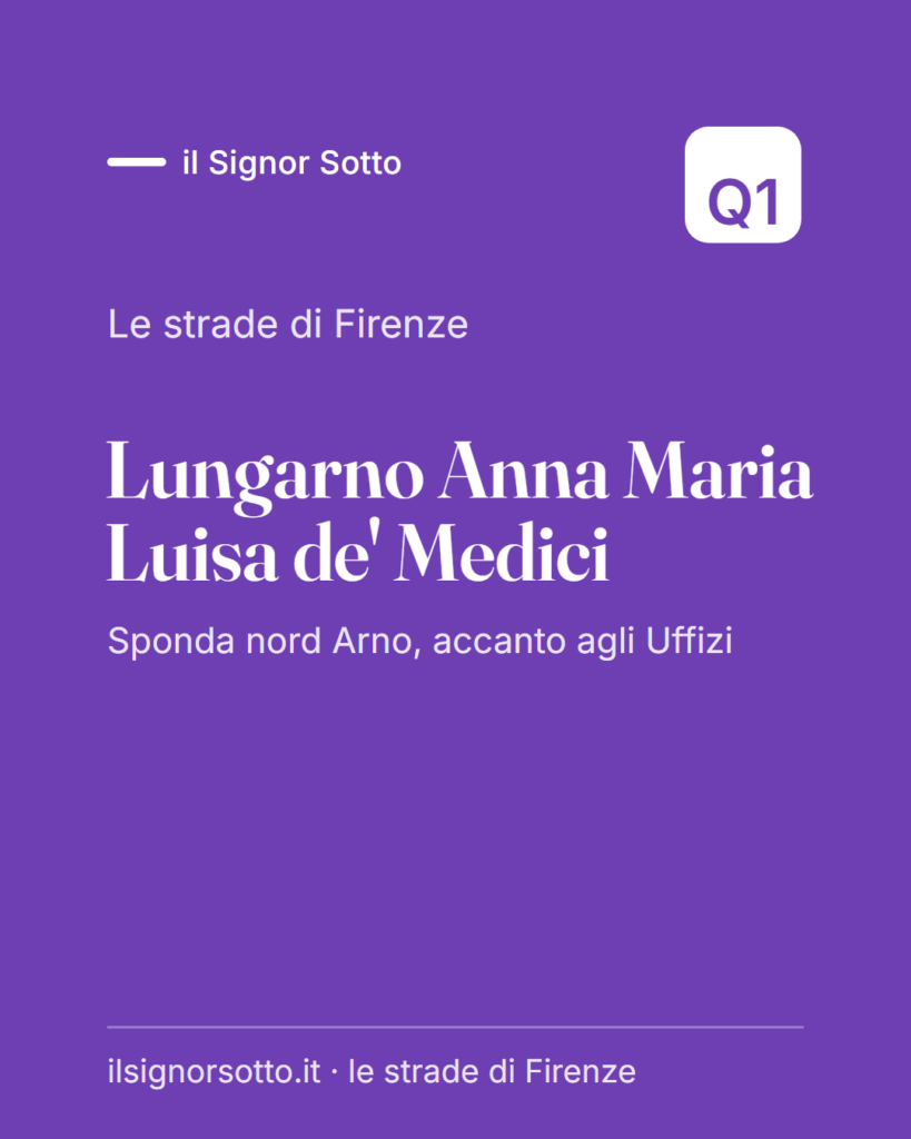 Lungarno Anna Maria Luisa de’ Medici, Quartiere 1 Firenze