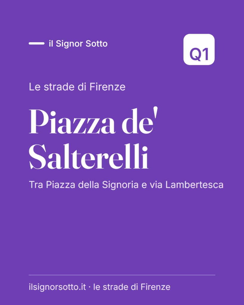 Piazza de’ Salterelli, Quartiere 1 Firenze