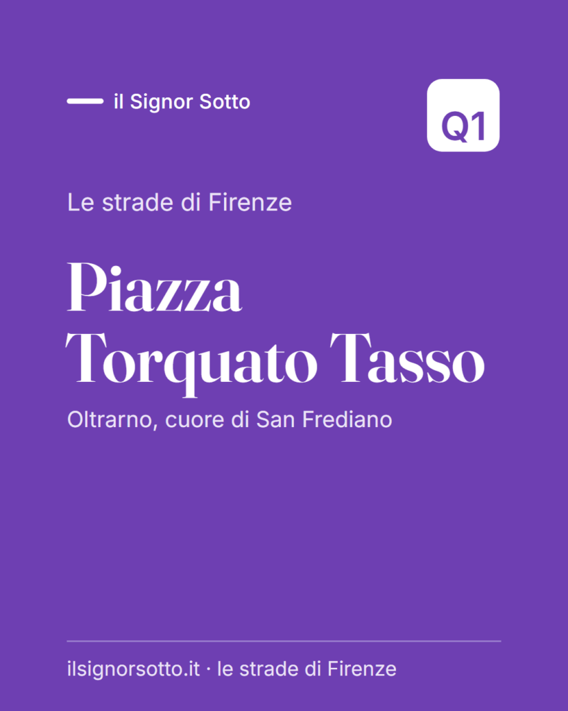 Piazza Torquato Tasso, Quartiere 1 Firenze