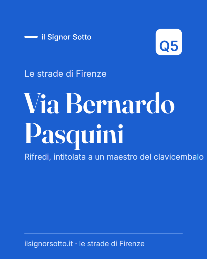 Via Bernardo Pasquini, Quartiere 5 Firenze