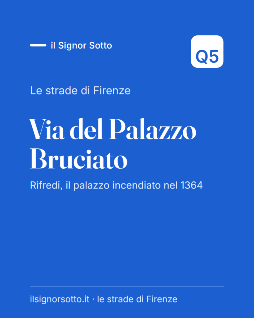 Via del Palazzo Bruciato, Quartiere 5 Firenze