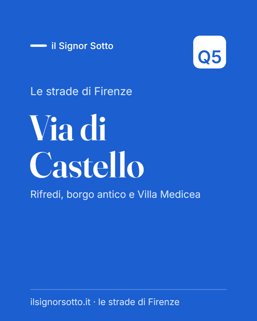 Via di Castello, Quartiere 5 Firenze