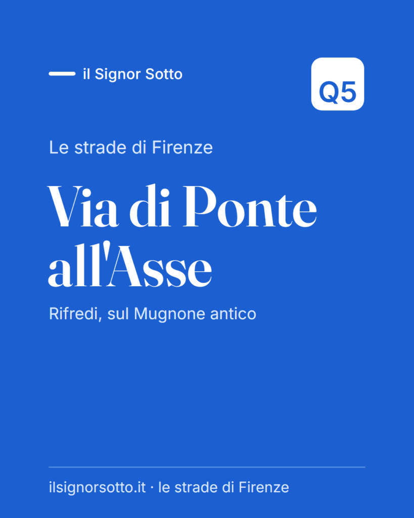 Via di Ponte all’Asse, Quartiere 5 Firenze