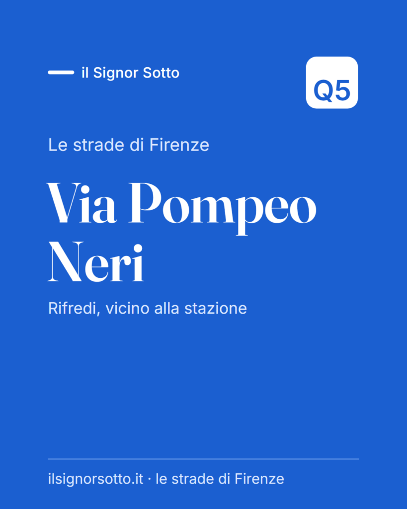 Via Pompeo Neri, Quartiere 5 Firenze