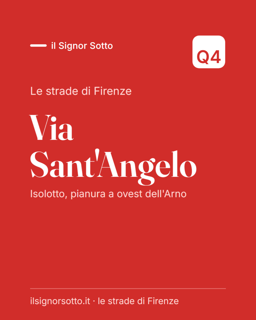 Via Sant’Angelo, Quartiere 4 Firenze
