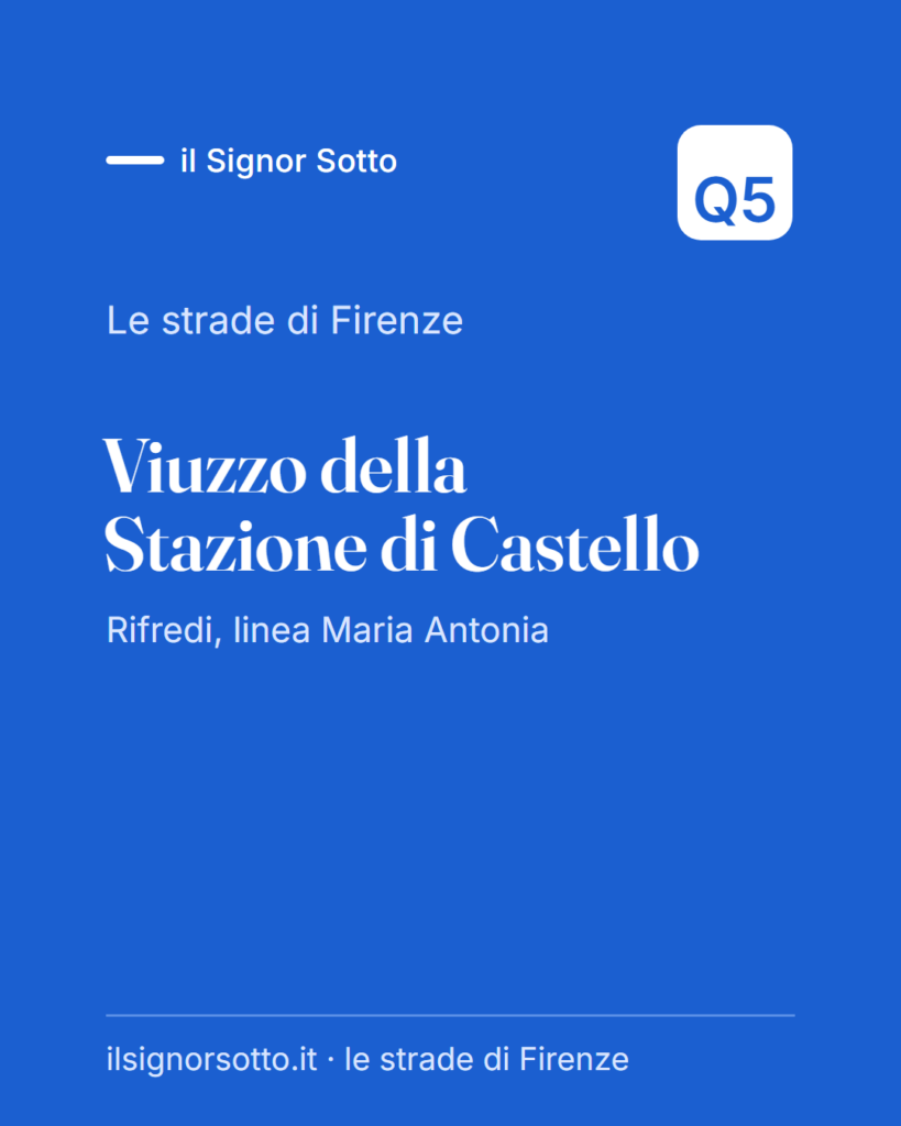 Viuzzo della Stazione di Castello, Quartiere 5 Firenze